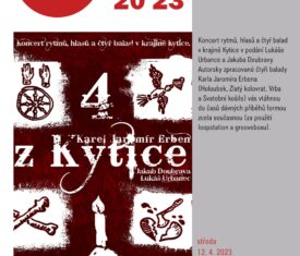 Koncert rytmů, hlasů a čtyř balad v krajině Kytice v podání Lukáše Urbance a Jakuba Doubravy.  Autorsky zpracované čtyři balady Karla Jaromíra Erbena (Holoubek, Zlatý kolovrat, Vrba a Svatební košile) vás vtáhnou do časů dávných příběhů formou zcela současnou (za použití loopstation a grooveboxu). sál / venkovní scéna – vstupné kniha z výprodeje