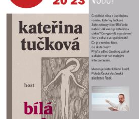 Čtenářská dílna k úspěšnému románu Kateřiny Tučkové. Jaké způsoby čtení Bílá Voda nabízí? Jak ukazuje katolickou církev? Co vypovídá o postavení žen v církvi a ve společnosti? Co je v románu fikce, co skutečnost? Přijďte sdílet čtenářský zážitek a diskutovat nad možnými interpretacemi. Moderuje historik Kamil Činátl. Pořádá Česká křesťanská akademie Písek. Sál