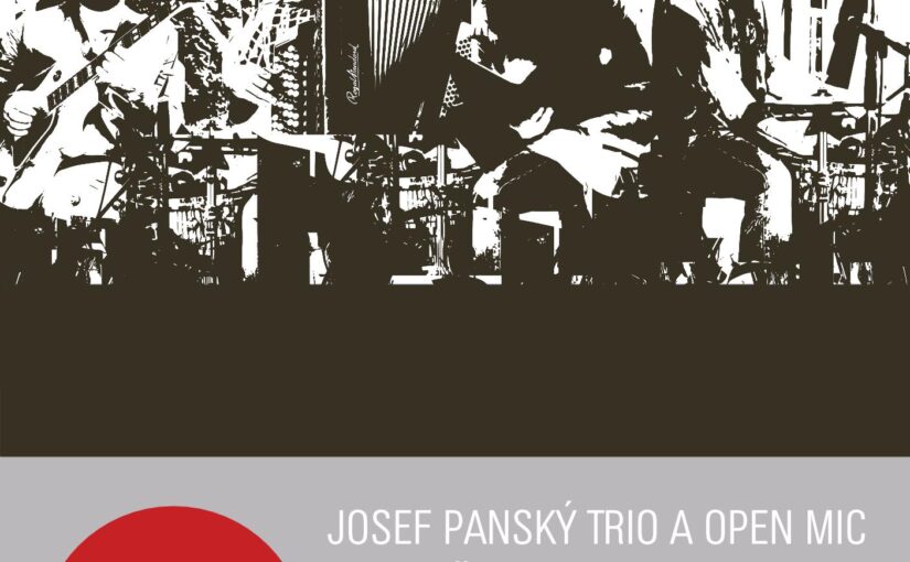 JOSEF PANSKÝ TRIO A OPEN MIC PRO VAŠI POEZII