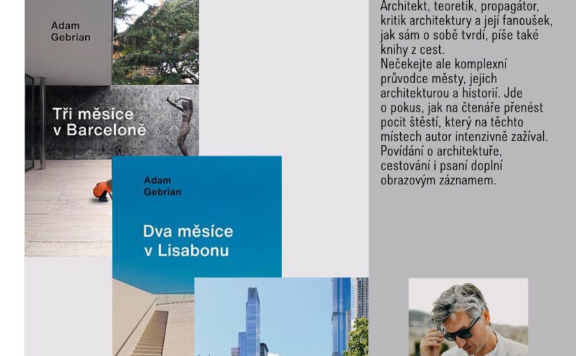 Adam Gebrian: Tři měsíce v Barceloně, Dva měsíce v Lisabonu a Sedm měsíců v Raleigh, New Yorku a Chicagu 
