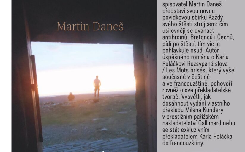 Martin Daneš: Každý svého štěstí strůjcem