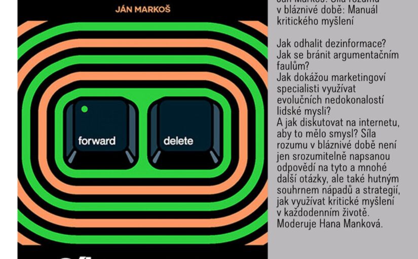 Čtenářský klub: Ján Markoš: Síla rozumu v bláznivé době: Manuál kritického myšlení