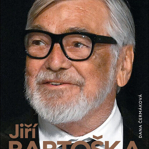 Jiří Bartoška : milovník života / Dana Čermáková