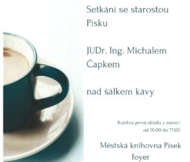 Pravidelné neformální setkání se starostou města Písku JUDr. Michalem Čapkem nad šálkem kávy. Foyer   