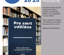 Pravidelné setkání čtenářů, tentokrát nad knihou českých autorů Michala Plzáka a Lucie Vopálenské Pro smrt uděláno. Autory přijalo 26 osobností a věnovalo jim svou důvěru, aby spolu mluvili o smrti. Moderuje Hana Manková. Jazyková učebna 
