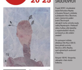 Projekt NITKY, zhudebněné básně Bohuslava Reynka a Suzanne Renaud v překladu a přebásnění Alice Škochové, zazní v komorním podání bratrů Škochových. Po vystoupení můžete zhlédnout film Kluci (2012), který přináší portréty Daniela a Jiřího Reynka, synů výjimečných osobností z Vysočiny. Vstupné 100 Kč. Vstupenky zakoupíte v hale služeb. Venkovní scéna 