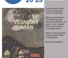 Pravidelné setkání čtenářů, tentokrát nad Vesnickým románem Karolíny Světlé. Může být povinná literatura čtivá? Dramatický příběh milostného trojúhelníku, který vypráví o nevěře, domácím násilí a právu na svobodu, je překvapivě aktuální. Myslíte, že Světlá psala knihy s dobrým koncem? Přijďte na čtenářský klub. Moderuje Hana Manková. / jazyková učebna 