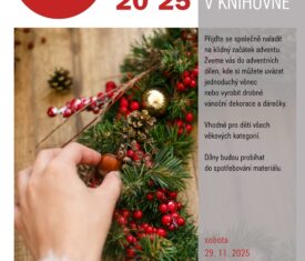 Přijďte se společně naladit na klidný začátek adventu. Zveme vás do adventních dílen, kde si můžete uvázat jednoduchý věnec nebo vyrobit drobné vánoční dekorace a dárečky. Vhodné pro děti všech věkových kategorií. Bez registrace. 50 Kč/věnec, ostatní zdarma. Dílny budou probíhat do spotřebování materiálu. / foyer 