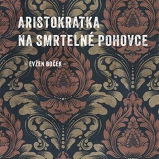 Aristokratka na smrtelné pohovce