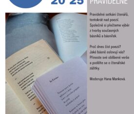 Pravidelné setkání čtenářů, tentokrát nad poezií. Společně si přečteme výběr z tvorby současných básníků a básnířek. Proč dnes číst poezii? Jaké básně oslovují vás? Přineste své oblíbené verše a podělte se o čtenářské zážitky. Moderuje Hana Manková. / jazyková učebna Pravidelné setkání čtenářů, tentokrát nad poezií. Společně si přečteme výběr z tvorby současných básníků a básnířek. Proč dnes číst poezii? Jaké básně oslovují vás? Přineste své oblíbené verše a podělte se o čtenářské zážitky. Moderuje Hana Manková. / jazyková učebna