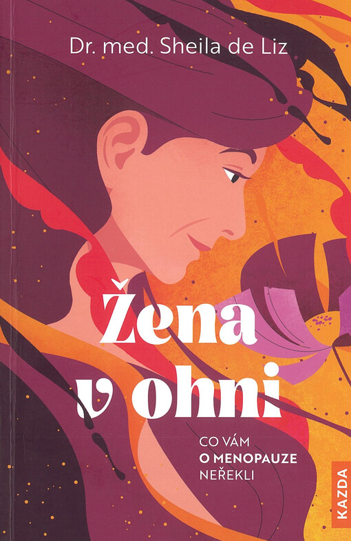 Žena v ohni: co vám o menopauze neřekli