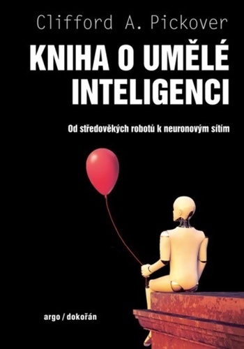 Kniha o umělé inteligenci: od středověkých robotů k neuronovým sítím