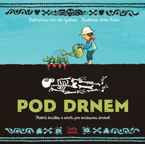 Pod drnem : pestrá knížka o smrti pro zvídavou droboť
