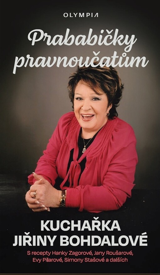 Prababičky pravnoučatům : kuchařka Jiřiny Bohdalové : tradiční česká jídla od prababiček věnovaná vnoučatům a pravnoučatům