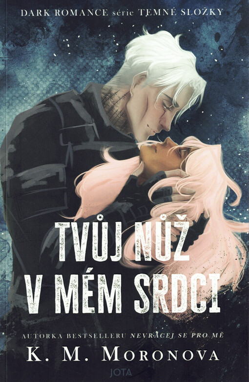 Tvůj nůž v mém srdci. 1, Temné složky