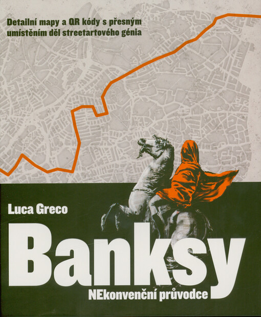Banksy : nekonvenční průvodce