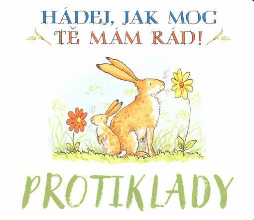 Hádej, jak moc tě mám rád!. Protiklady