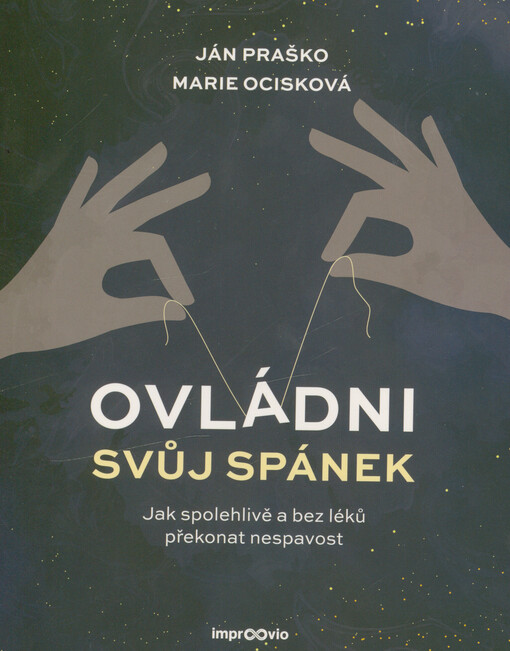 Ovládni svůj spánek : jak spolehlivě a bez léků překonat nespavost : pracovní kniha