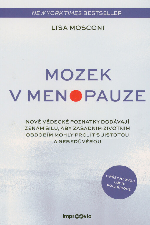 Mozek v menopauze : nové vědecké poznatky dodávají ženám sílu, aby zásadním životním obdobím mohly projít s jistotou a sebedůvěrou