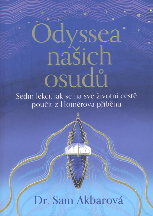 Odyssea našich osudů : sedm lekcí, jak se na své životní cestě poučit z Homérova příběhu