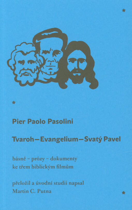 Tvaroh - Evangelium - Svatý Pavel : básně - prózy - dokumenty ke třem biblickým filmům
